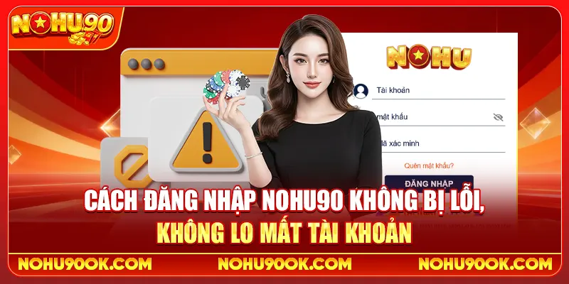 Cách Đăng Nhập Nohu90 Không Bị Lỗi, Không Lo Mất Tài Khoản 1 Kinh Nghiệm Chơi Casino Hạn Chế Thua Lỗ